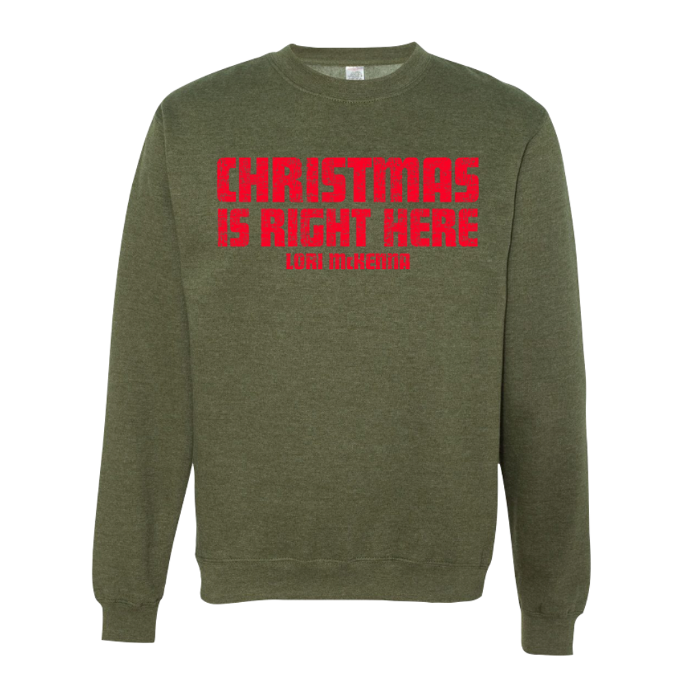 "Christmas Is Right Here" Crewneck