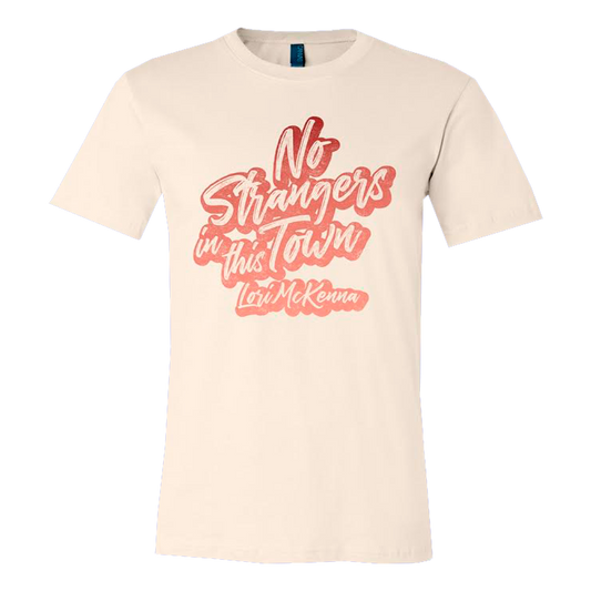 No strangers in this town tee Lori McKenna